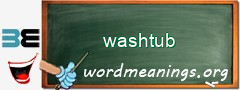 WordMeaning blackboard for washtub